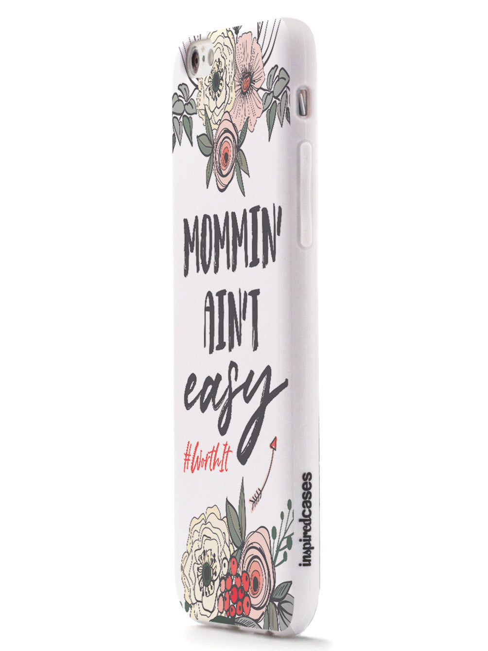 Mommin' Ain't Easy- White Case