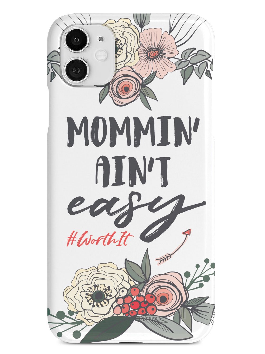 Mommin' Ain't Easy- White Case