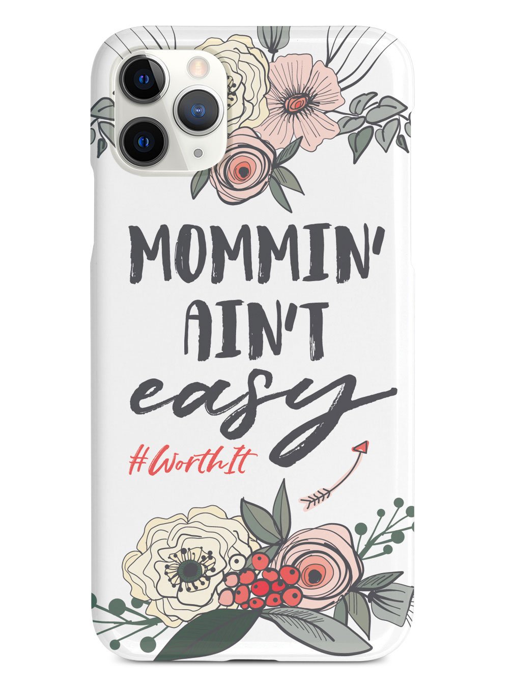 Mommin' Ain't Easy- White Case