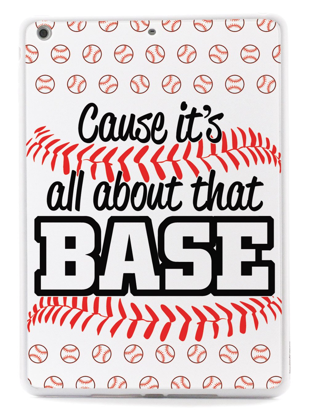 Cause It's All About That BASE - White Case