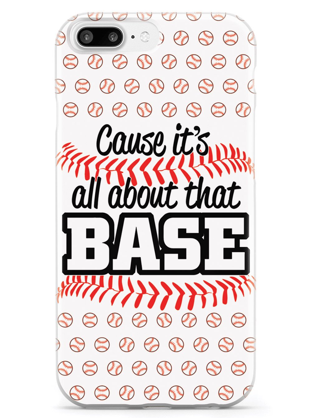 Cause It's All About That BASE - White Case