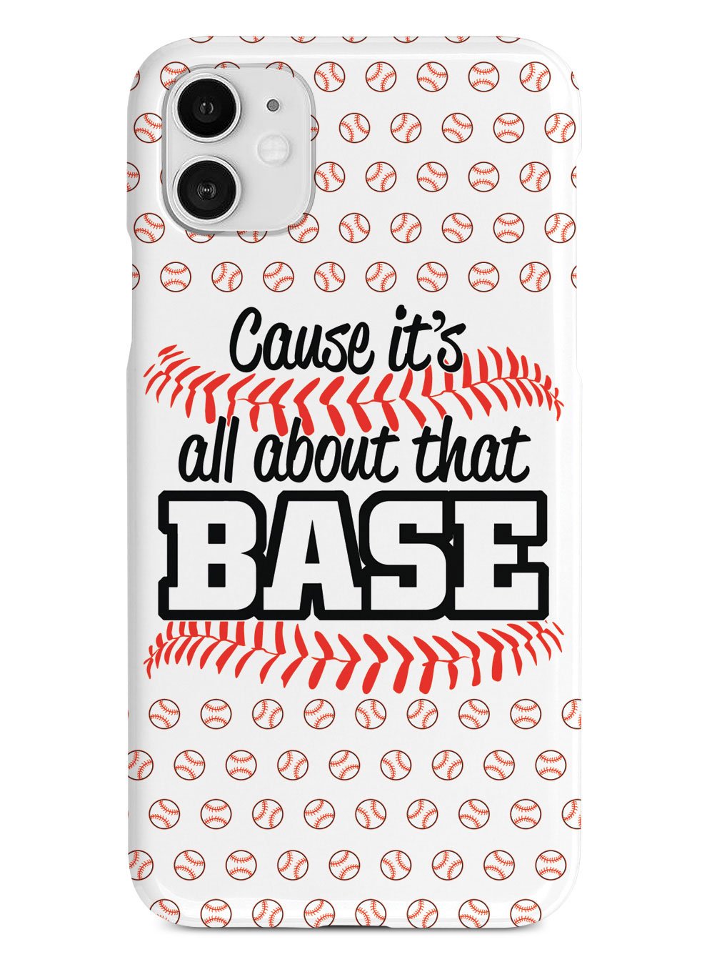 Cause It's All About That BASE - White Case