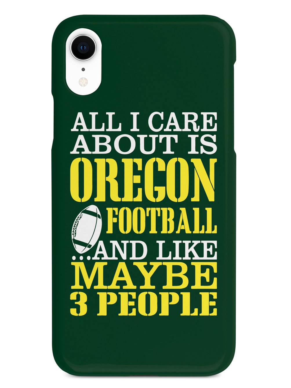 All I Care About Is Oregon Football And Like 3 People - White Case