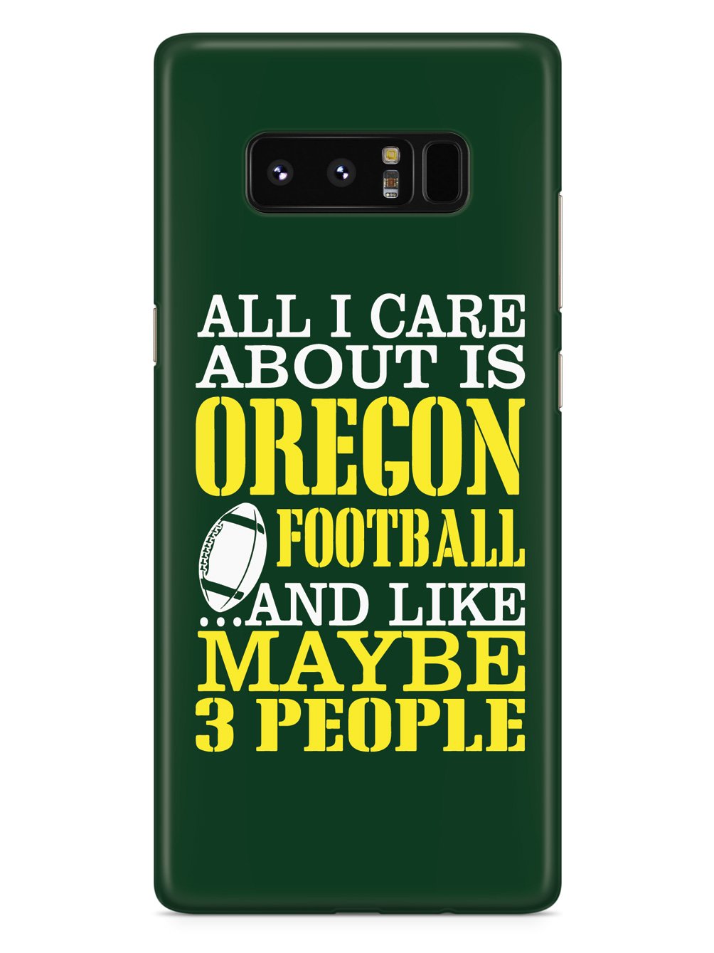 All I Care About Is Oregon Football And Like 3 People - Black Case