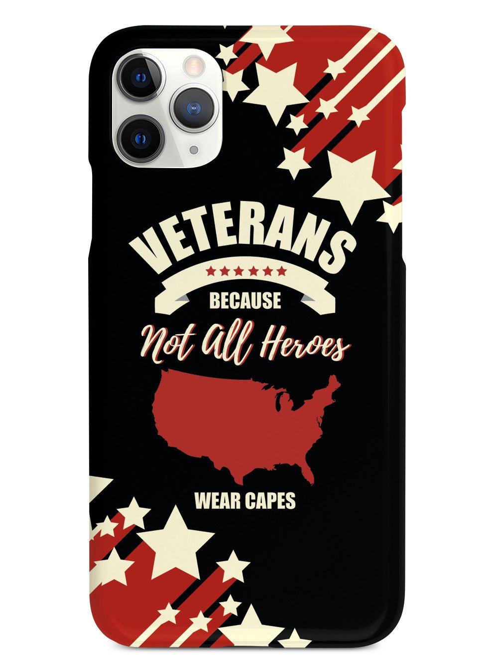 Veterans - Because Not All Heroes Wear Capes Case