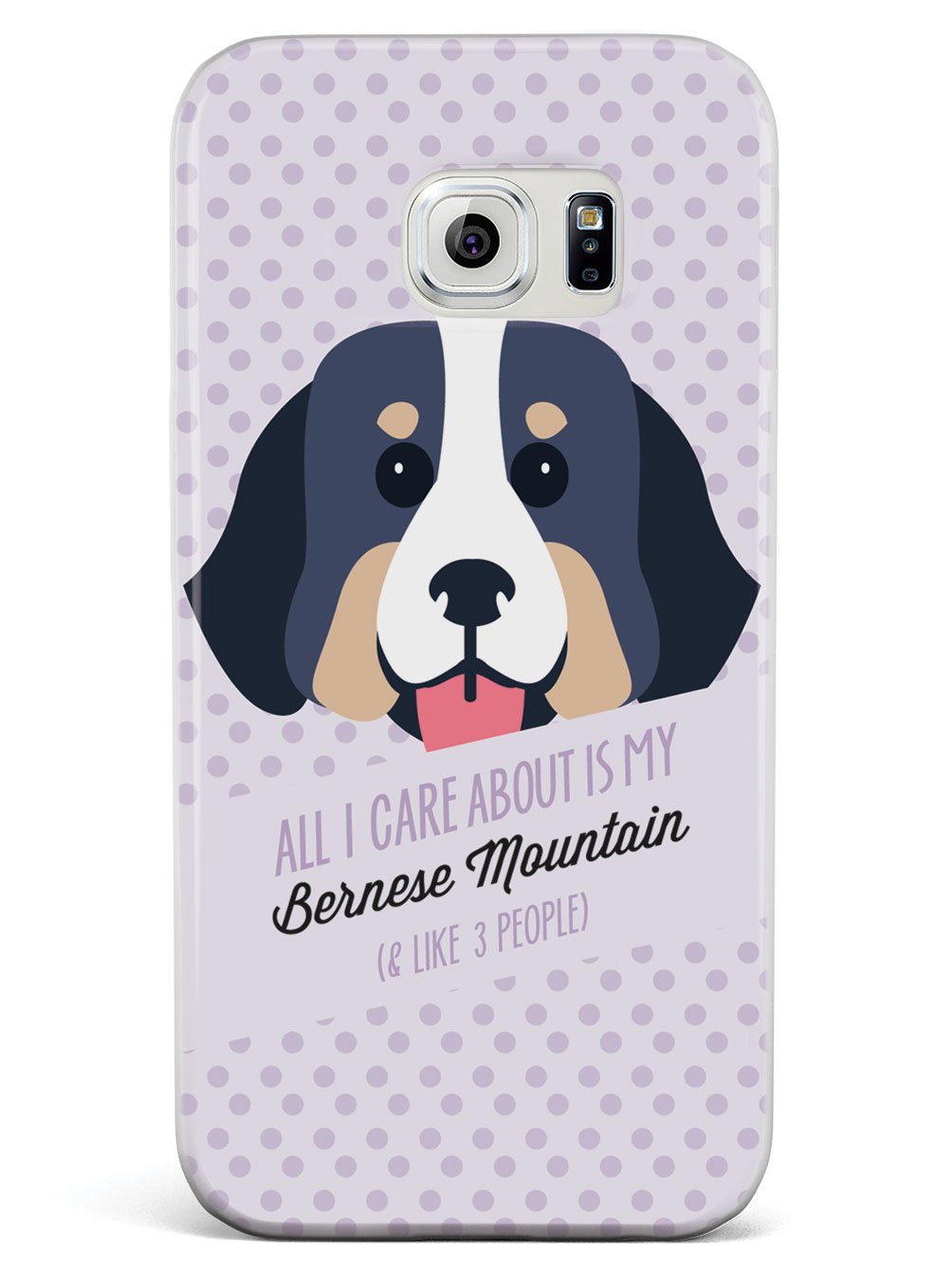 All I Care About Is My Bernese Mountain Case