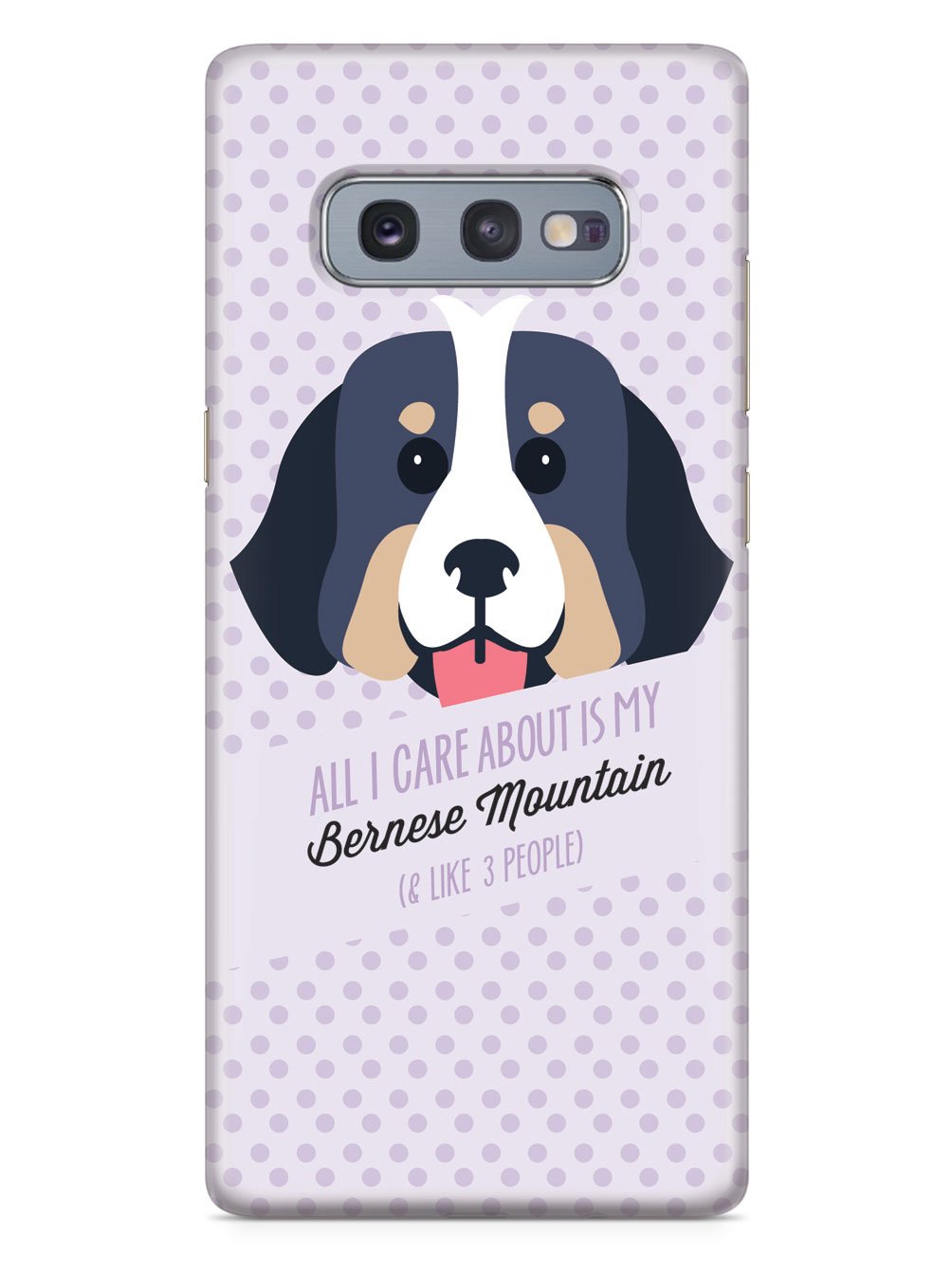 All I Care About Is My Bernese Mountain Case