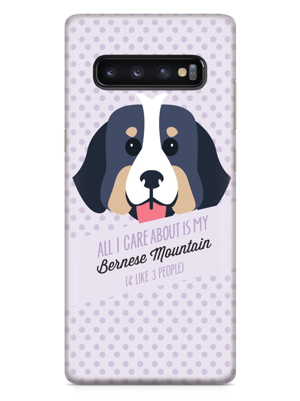 All I Care About Is My Bernese Mountain Case