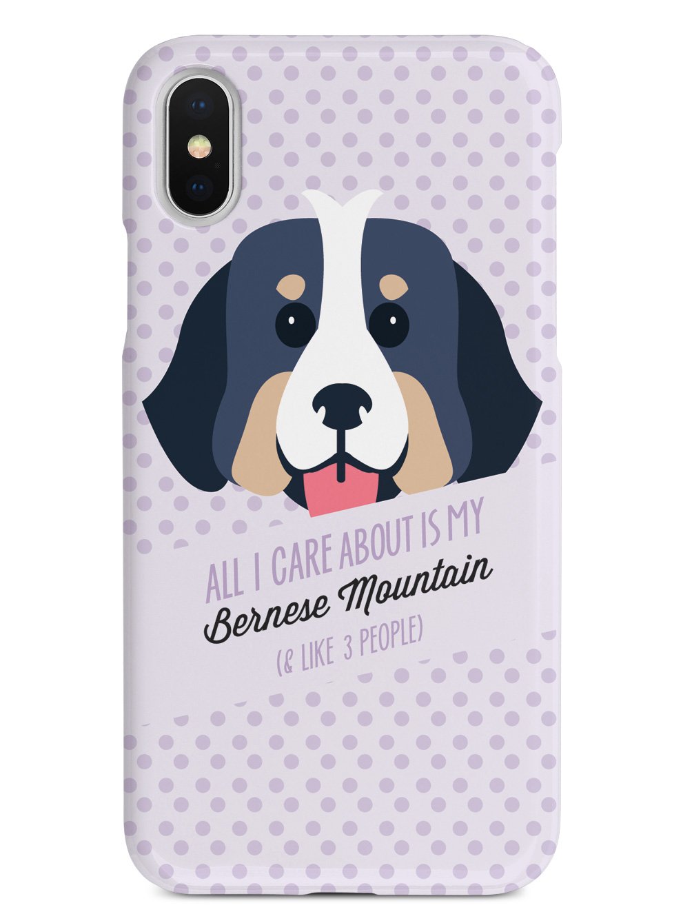 All I Care About Is My Bernese Mountain Case