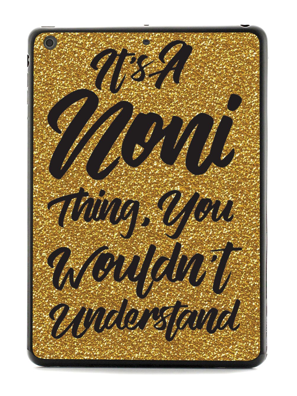 It's A Noni Thing - Glitter - Black Case