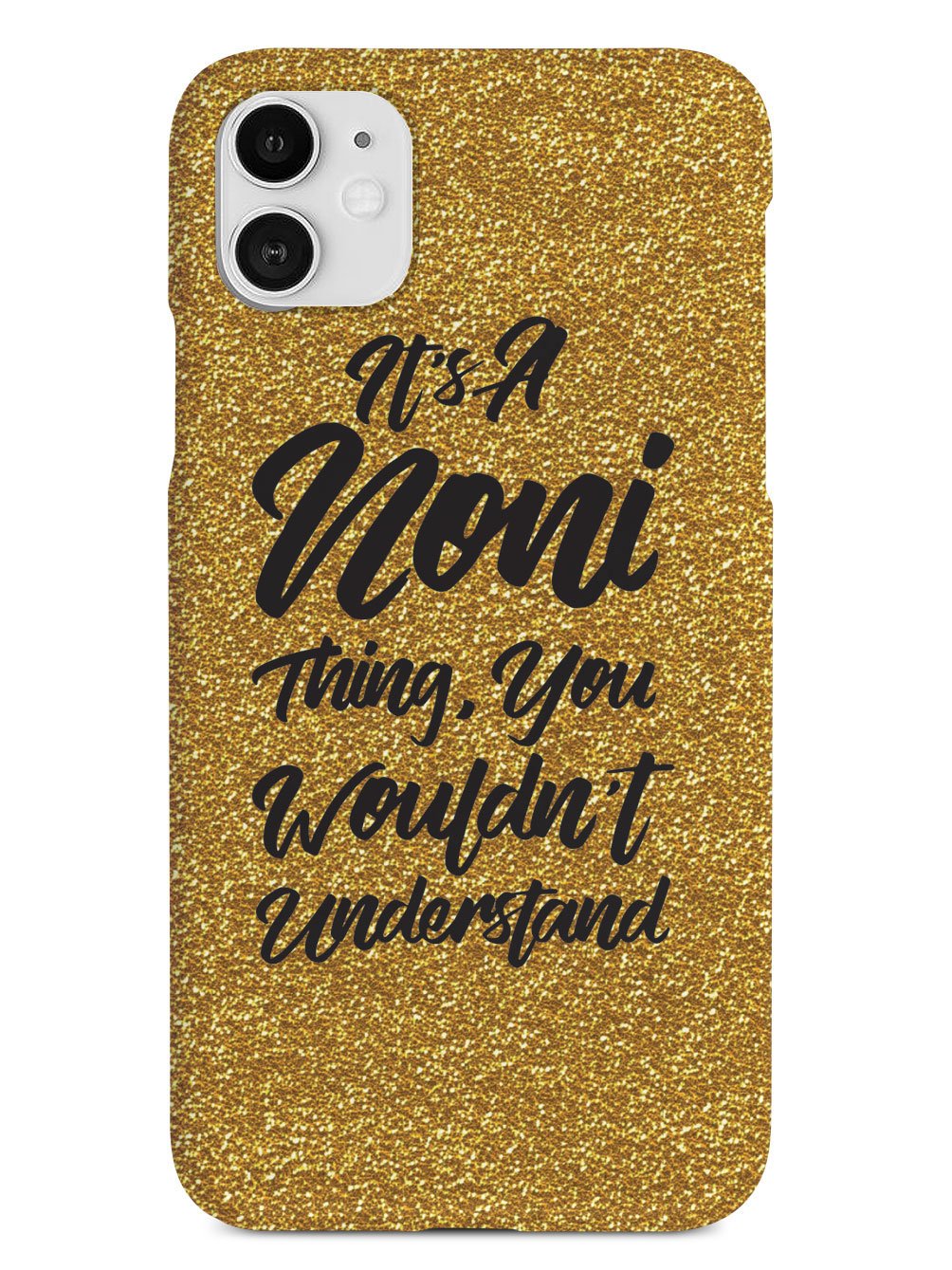 It's A Noni Thing - Glitter - Black Case