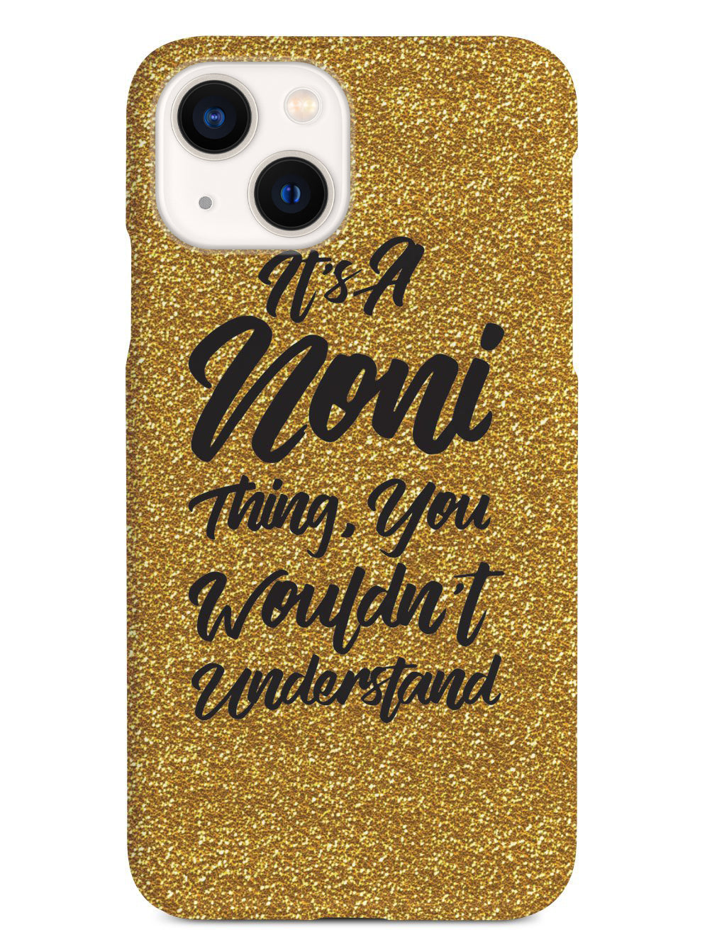 It's A Noni Thing - Glitter - Black Case