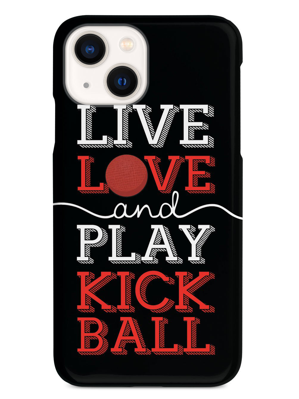 Live Love Play Kickball - Black Case