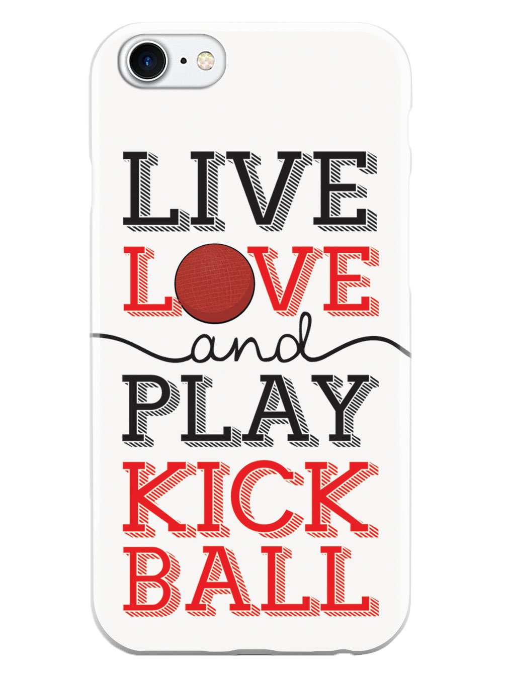 Live Love Play Kickball - White Case