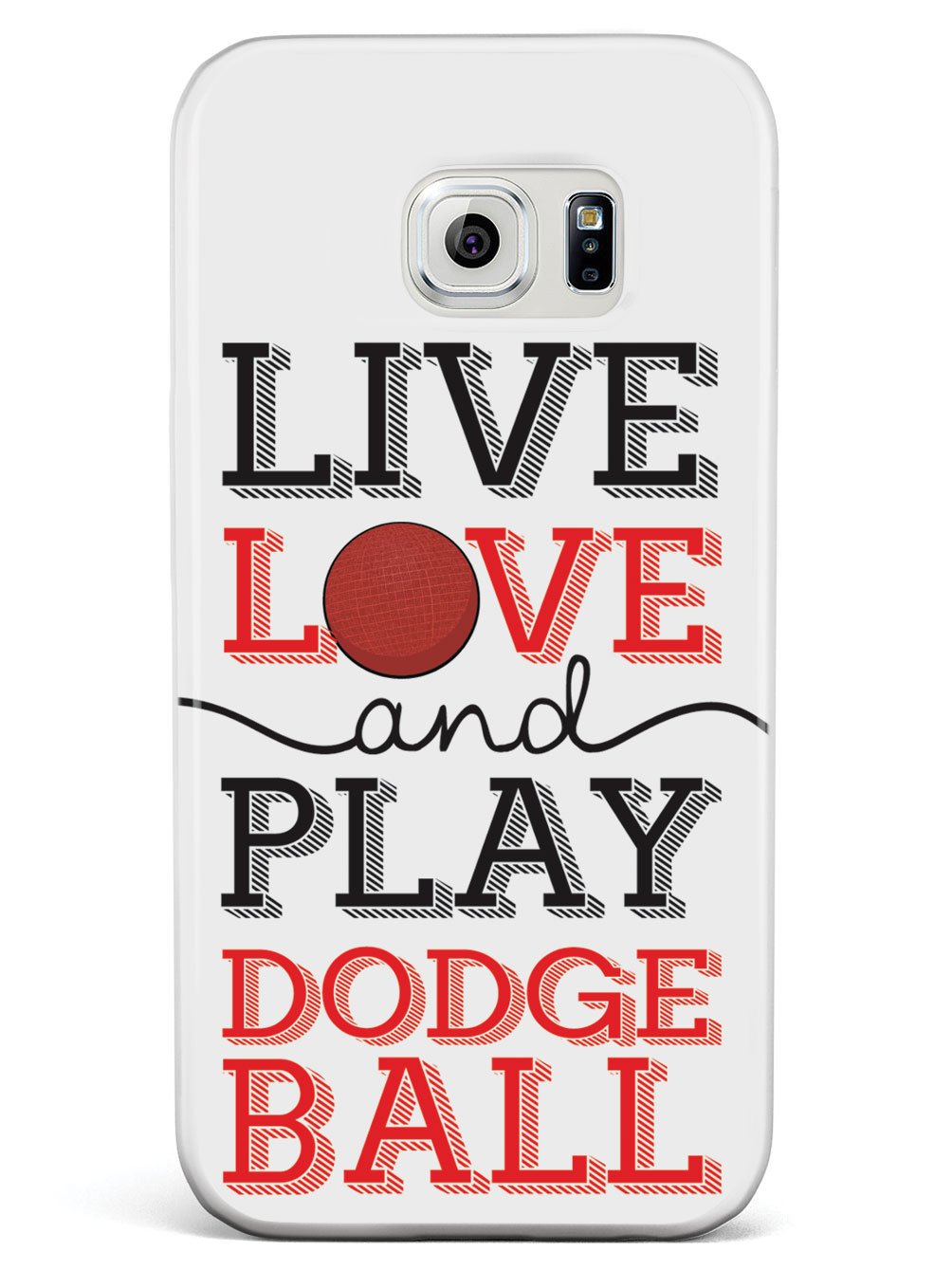 Live Love Play Dodgeball - White Case