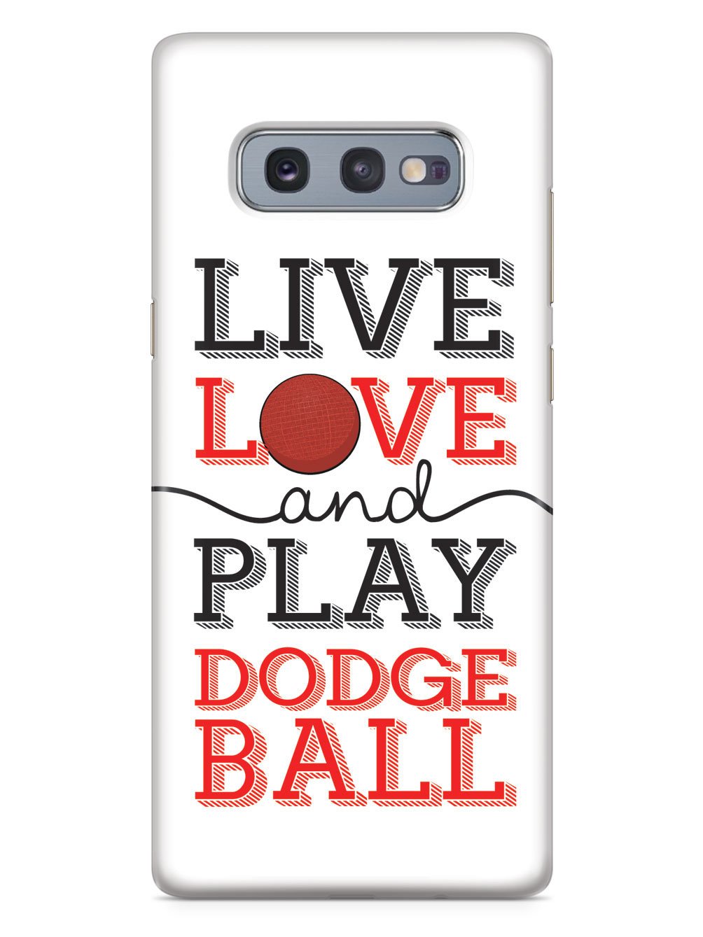 Live Love Play Dodgeball - White Case