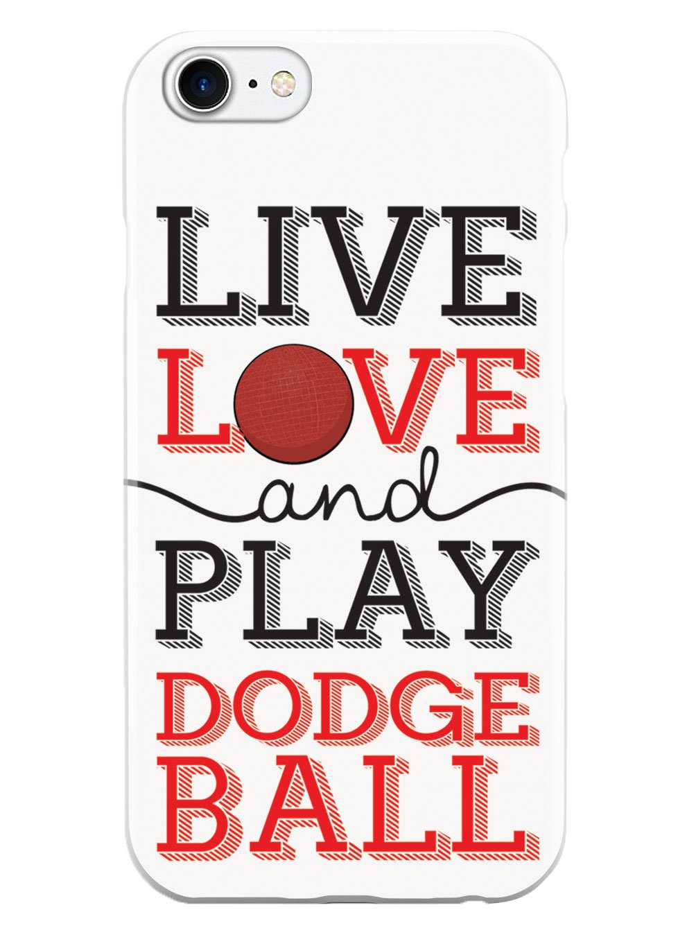 Live Love Play Dodgeball - White Case