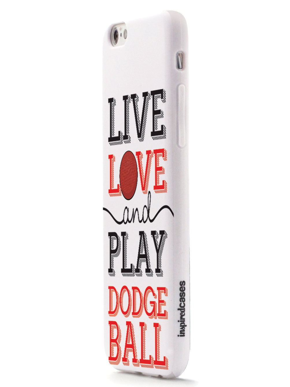 Live Love Play Dodgeball - White Case