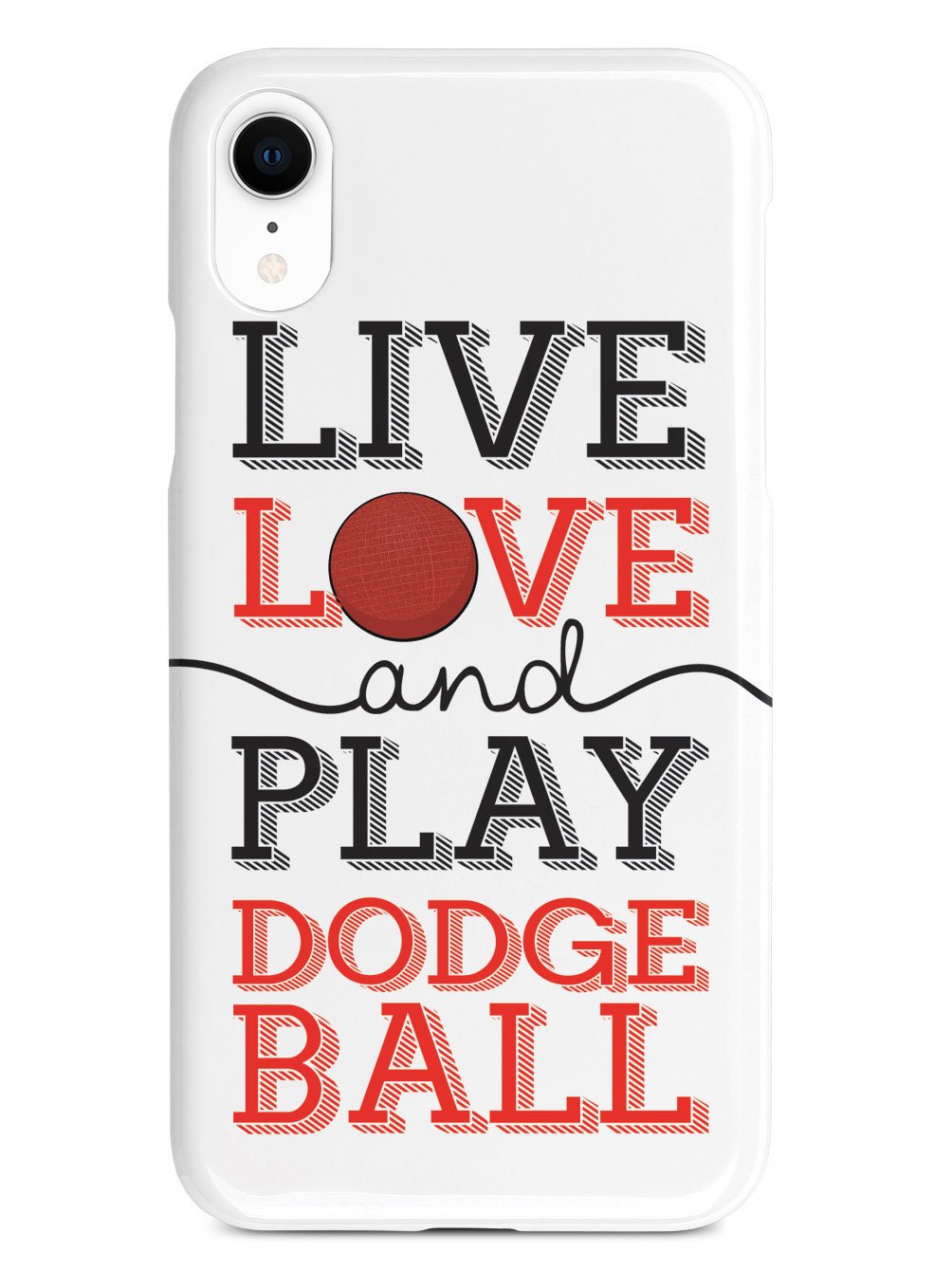 Live Love Play Dodgeball - White Case