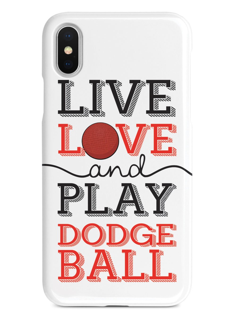 Live Love Play Dodgeball - White Case