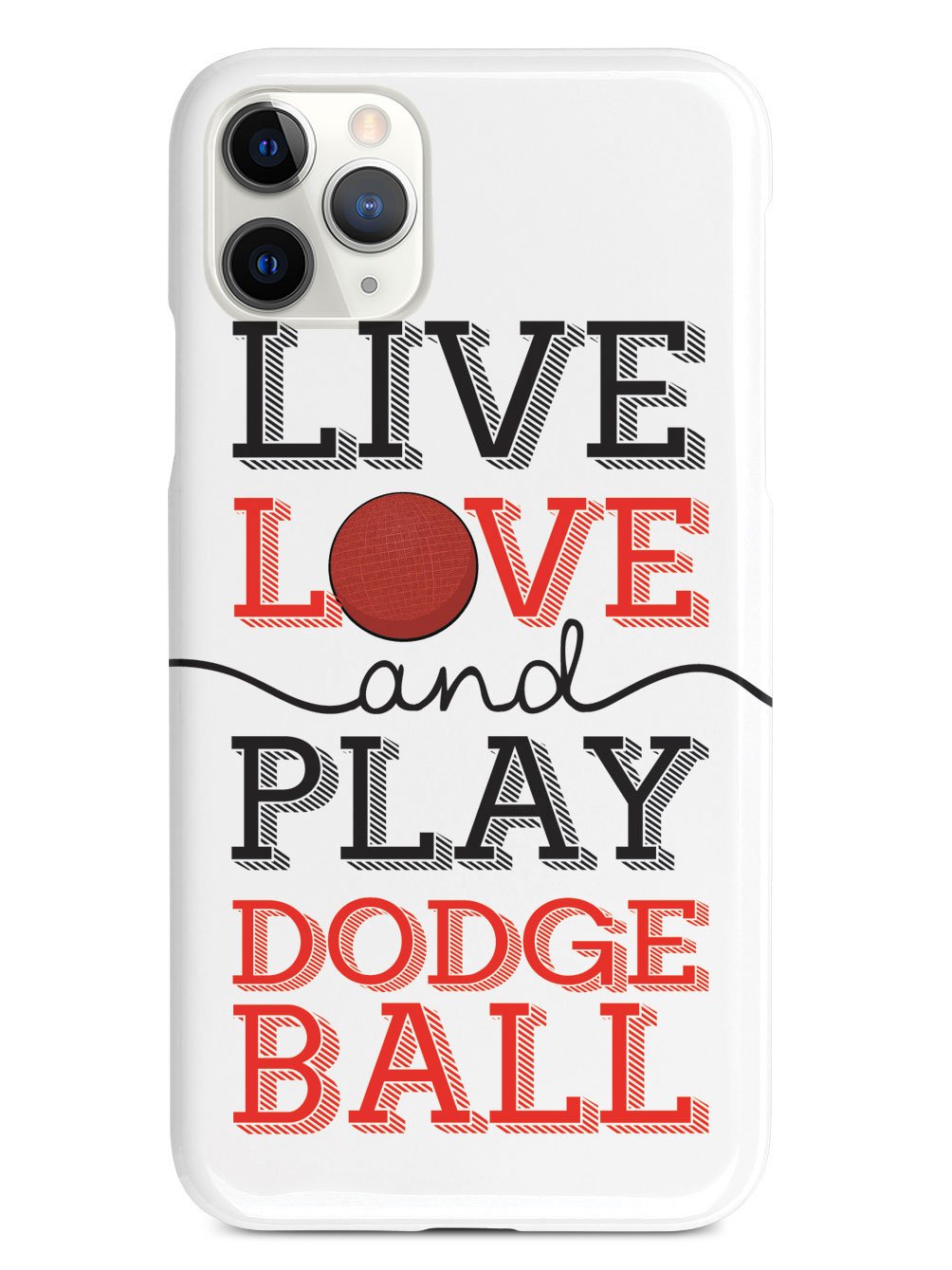 Live Love Play Dodgeball - White Case