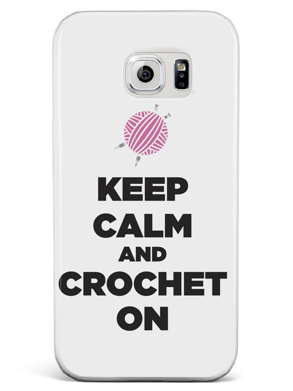 Keep Calm And Crochet On - White Case