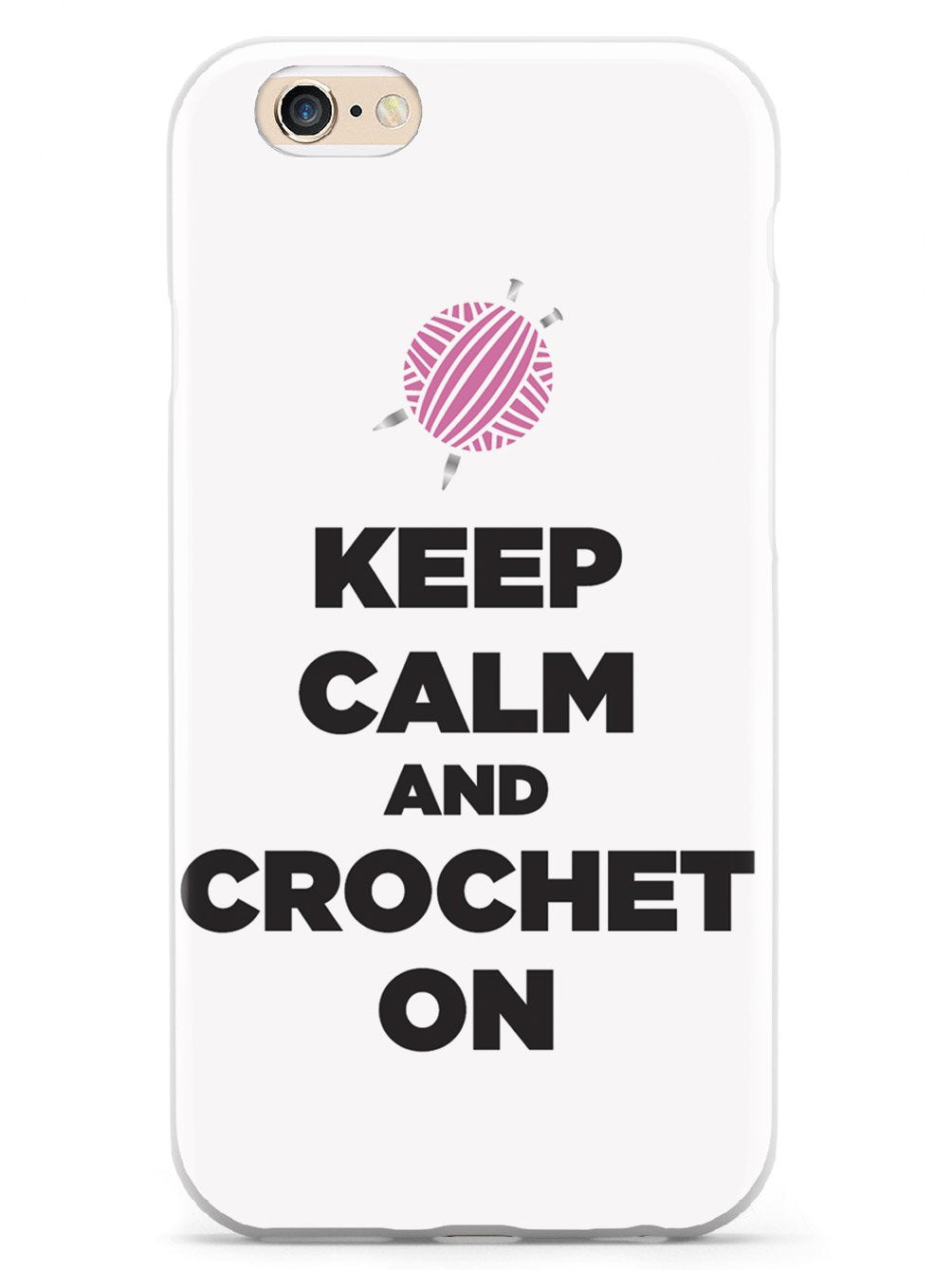 Keep Calm And Crochet On - White Case