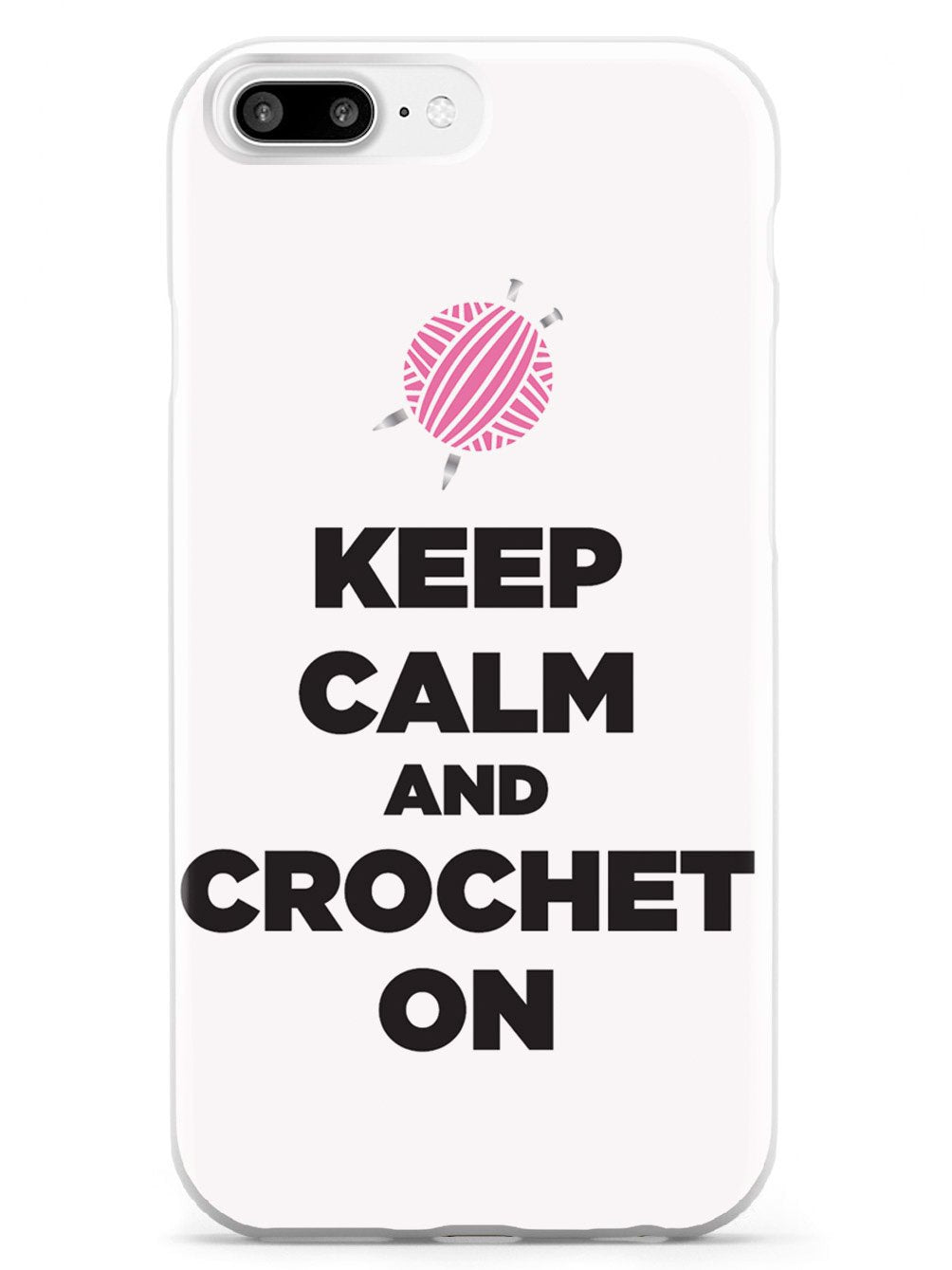 Keep Calm And Crochet On - White Case