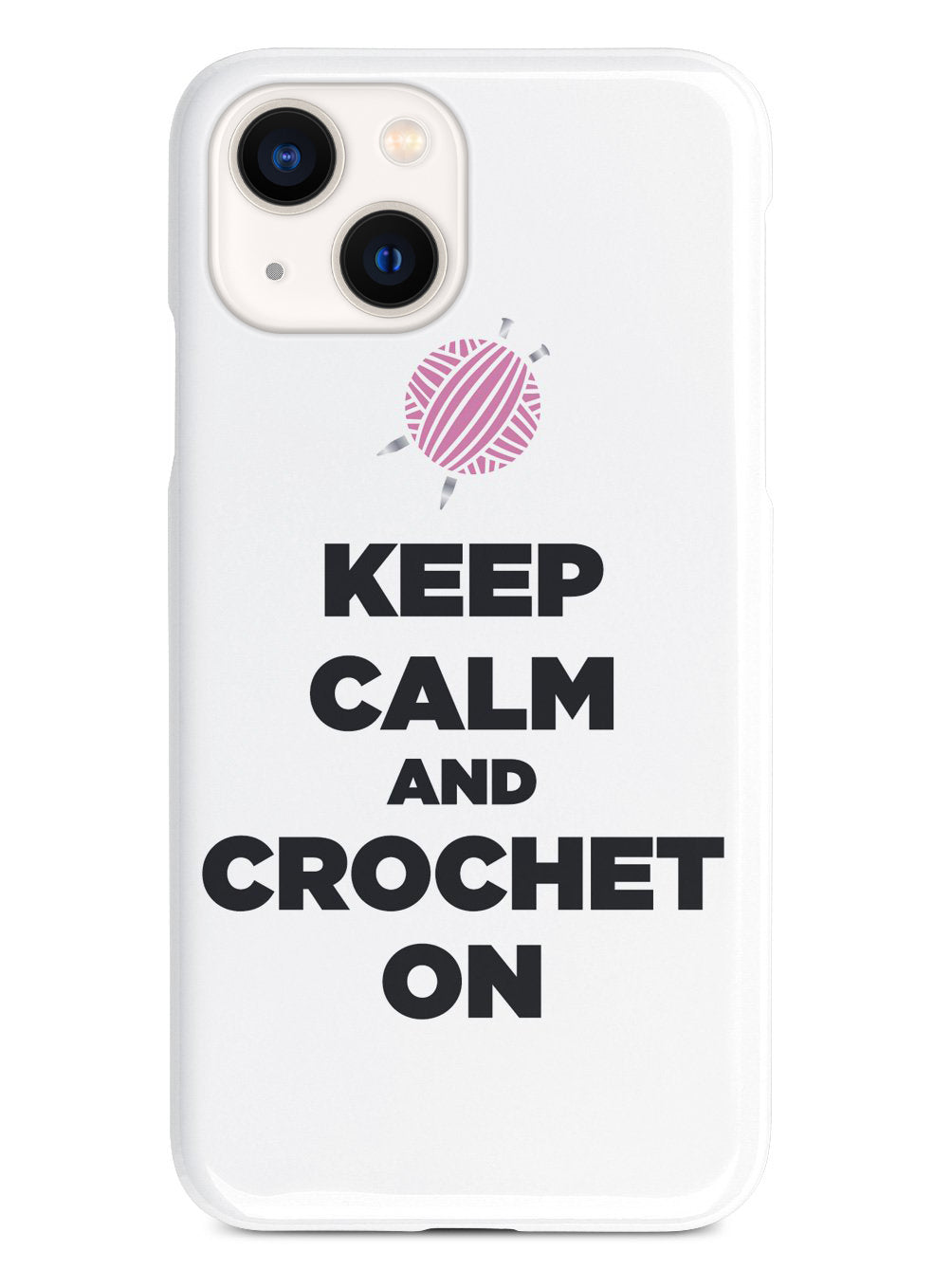 Keep Calm And Crochet On - White Case