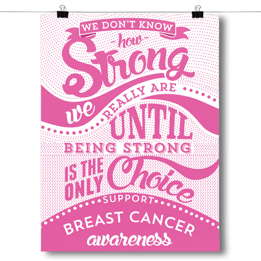 How Strong - Breast Cancer Awareness Poster