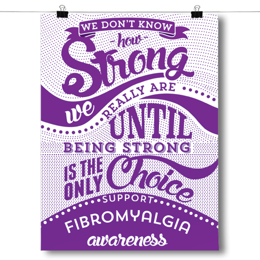 How Strong - Fibromyalgia Awareness Poster