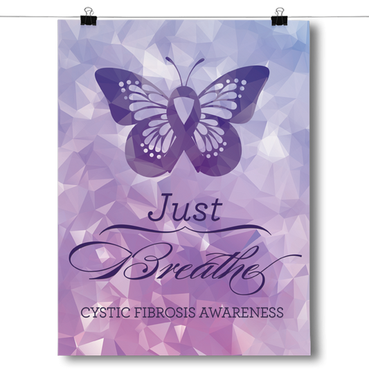 Cystic Fibrosis Awareness - Just Breathe Poster