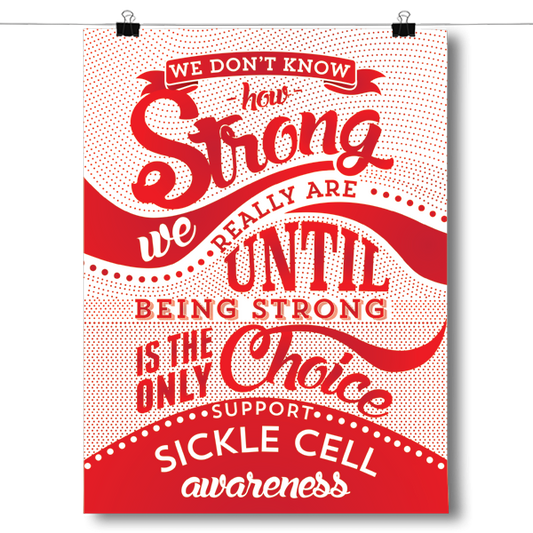 How Strong - Sickle Cell Awareness Poster