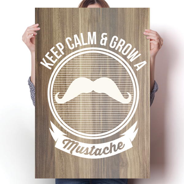Keep Calm & Grow A Mustache Poster