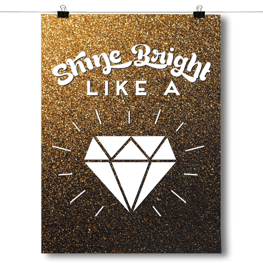 Shine Bright Like a Diamond Poster