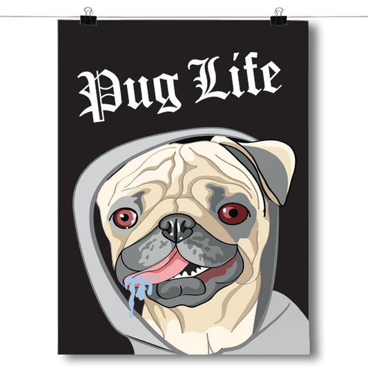 Pug Life Dog Poster