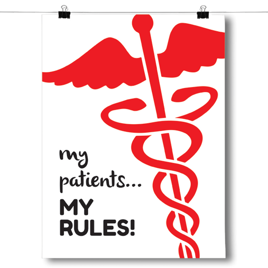 My Patients, My Rules Nurse RN Poster