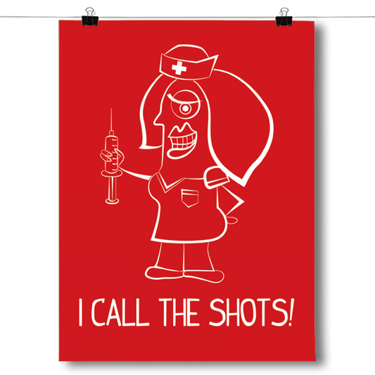 Nurse (RN) I Call the Shots! Poster