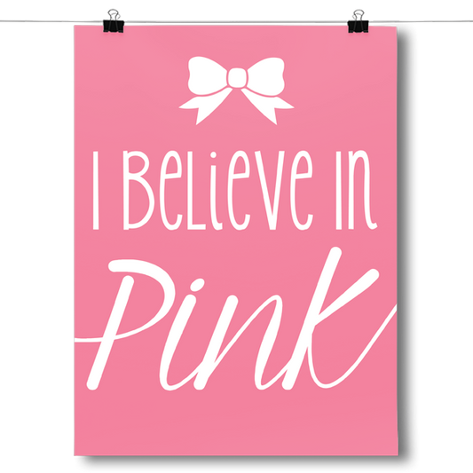 I Belive in Pink Poster