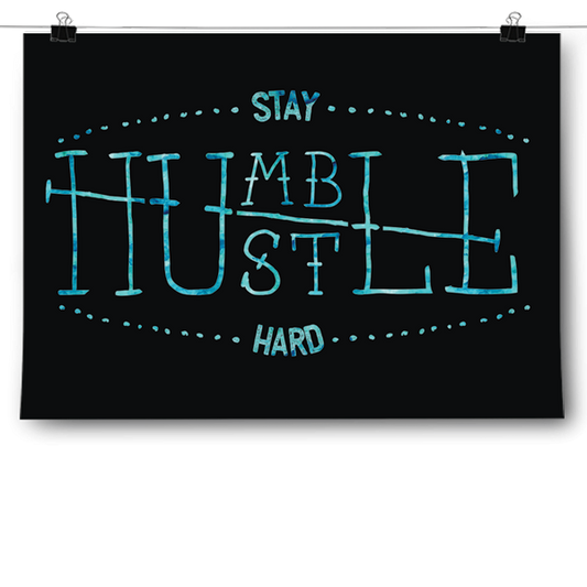 Stay Humble Hustle Hard Poster