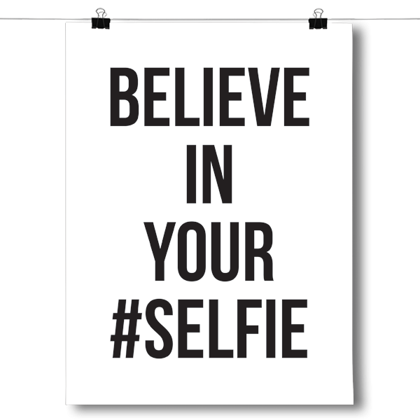 Believe in Your #SELFIE Poster