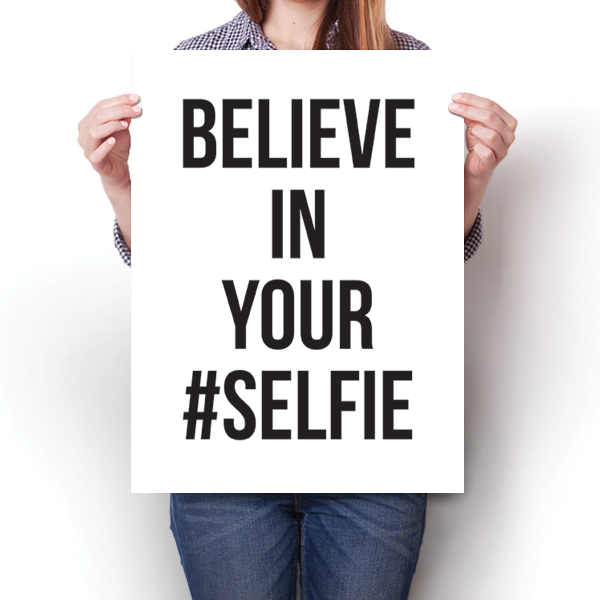 Believe in Your #SELFIE Poster