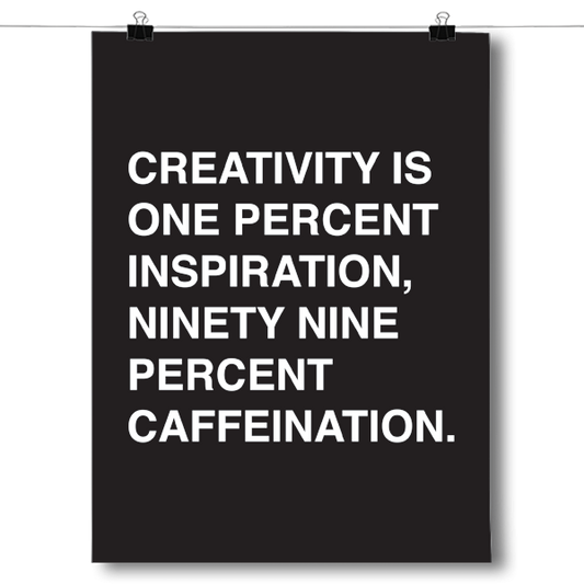 Creativity & Caffeination Poster