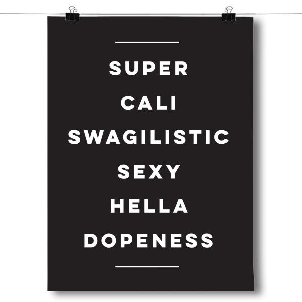 Super Cali Swag Poster