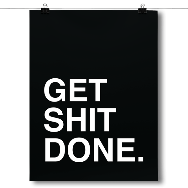 Get Shit Done. Poster