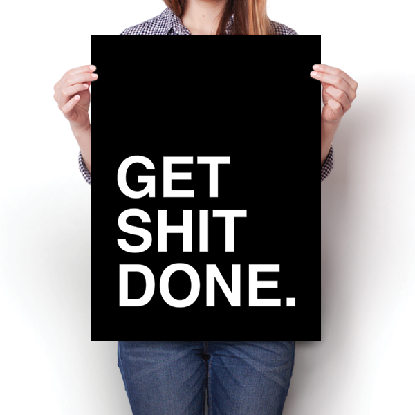 Get Shit Done Poster