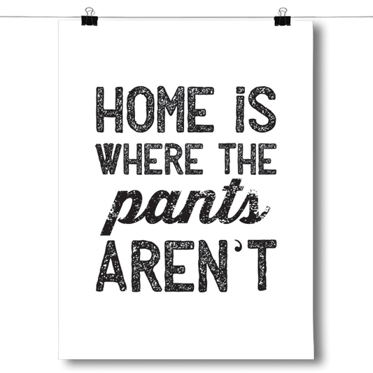 Home is Where the Pants Aren't Poster