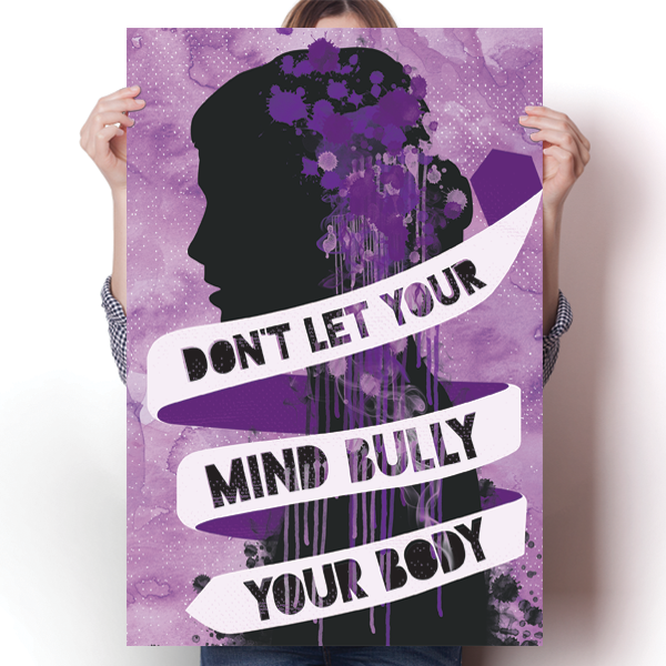 Don't Let your Mind Bully your Body (Eating Disorder Awareness) Poster