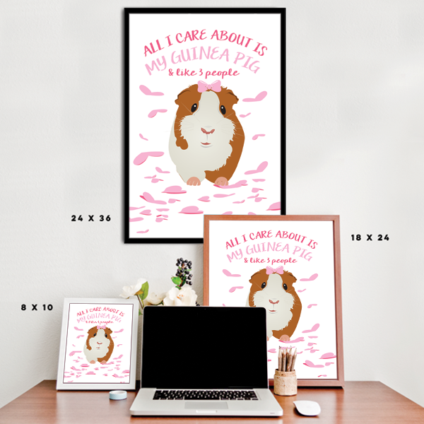 All I Care About Is - Guinea Pig Poster