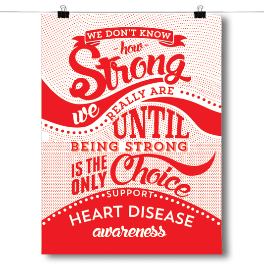 How Strong - Heart Disease Awareness Poster